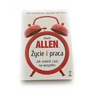 ŻYCIE I PRACA - David Allen 2013 Szybka dostawa