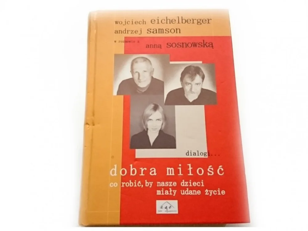 Ograniczona ilość DOBRA MIŁOŚĆ. CO ROBIĆ, BY NASZE DZIECI MIAŁY UDANE ŻYCIE