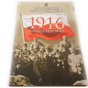 ZWYCIĘSKIE BITWY POLAKÓW TOM 66 1916 KOSTIUCHNÓWKA Szybka wysyłka