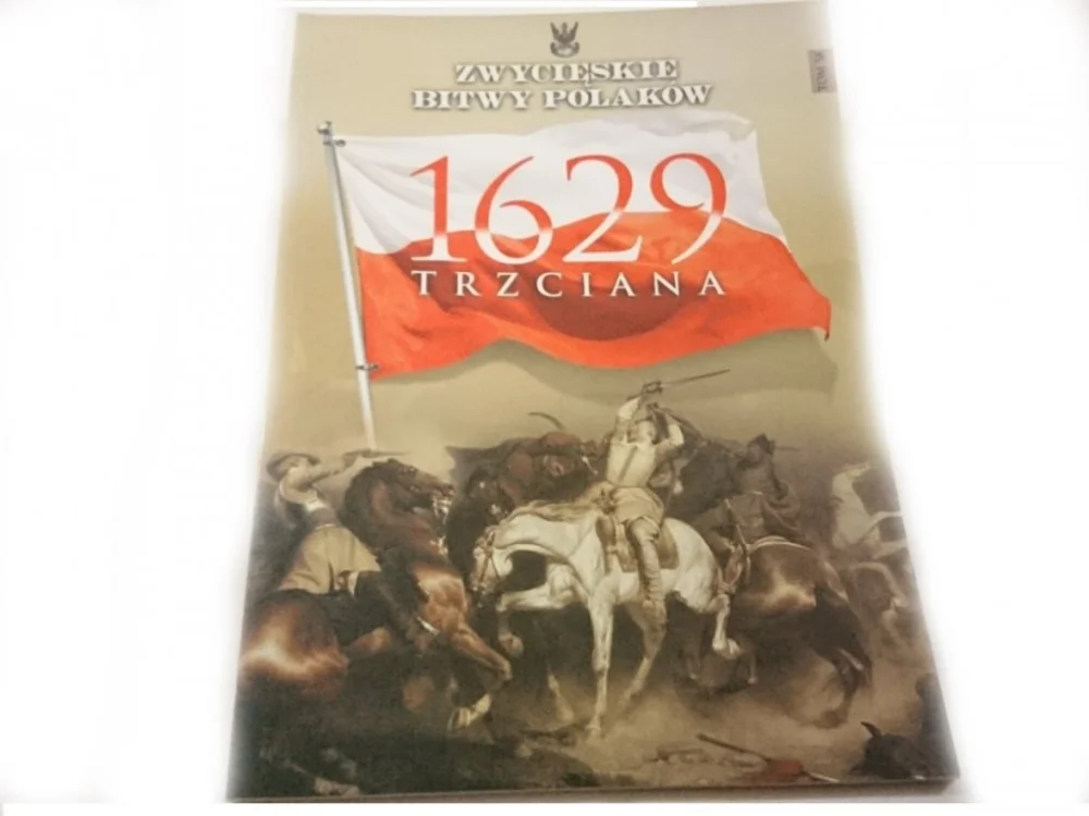ZWYCIĘSKIE BITWY POLAKÓW TOM 58 1629 TRZCIANA Premium