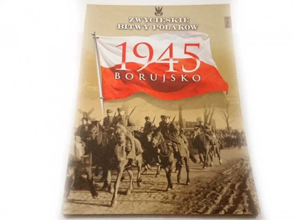 Szybka wysyłka ZWYCIĘSKIE BITWY POLAKÓW TOM 56 1945 BORUJSKO