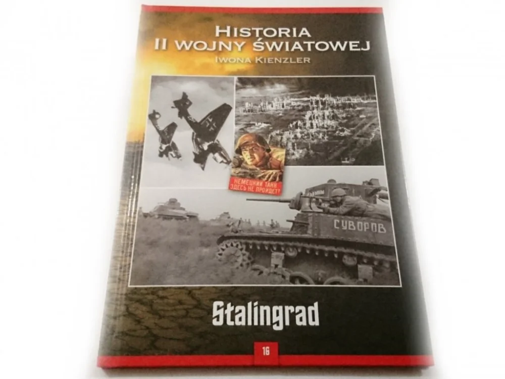 HISTORIA II WOJNY ŚWIATOWEJ TOM 16 STALINGRAD Do wyczerpania zapasów