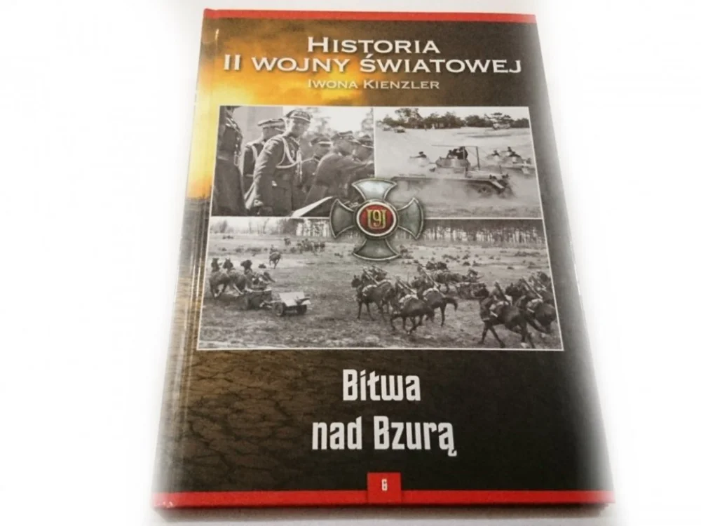 Hit sprzedaży HISTORIA II WOJNY ŚWIATOWEJ TOM 6 BITWA NAD BZURĄ