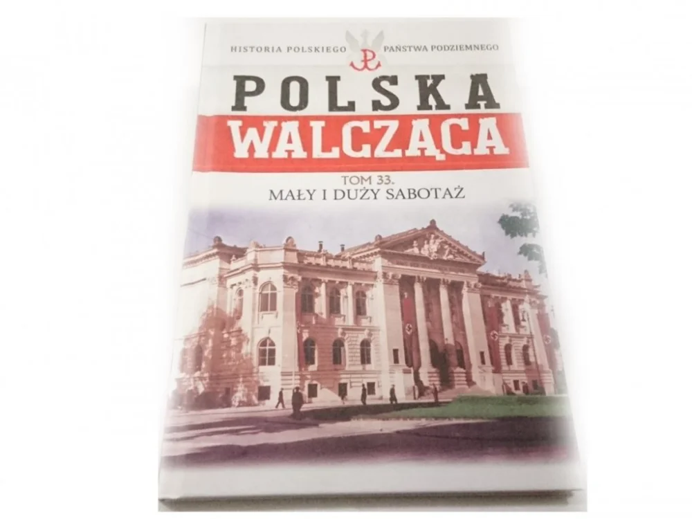Okazja POLSKA WALCZĄCA TOM 33 MAŁY I DUŻY SABOTAŻ