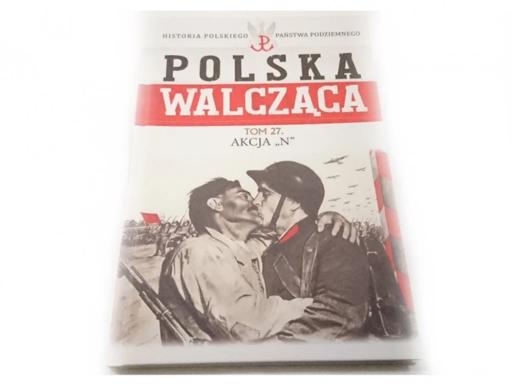 Kup online POLSKA WALCZĄCA TOM 27 AKCJA N
