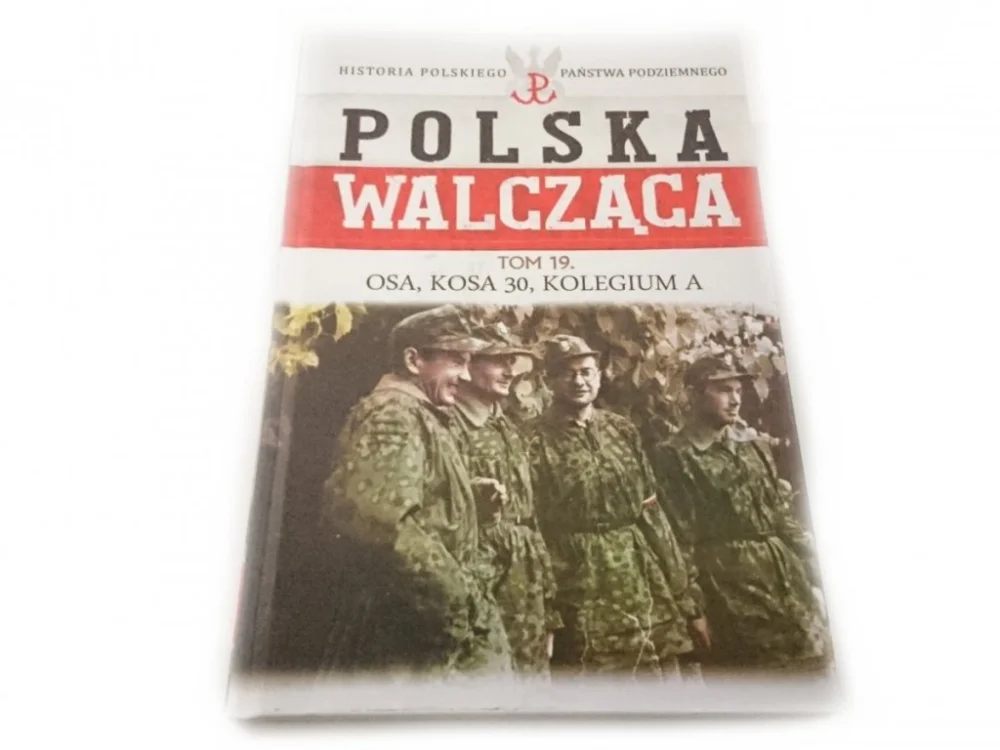 POLSKA WALCZĄCA TOM 19 OSA, KOSA 30, KOLEGIUM A Szybka dostawa