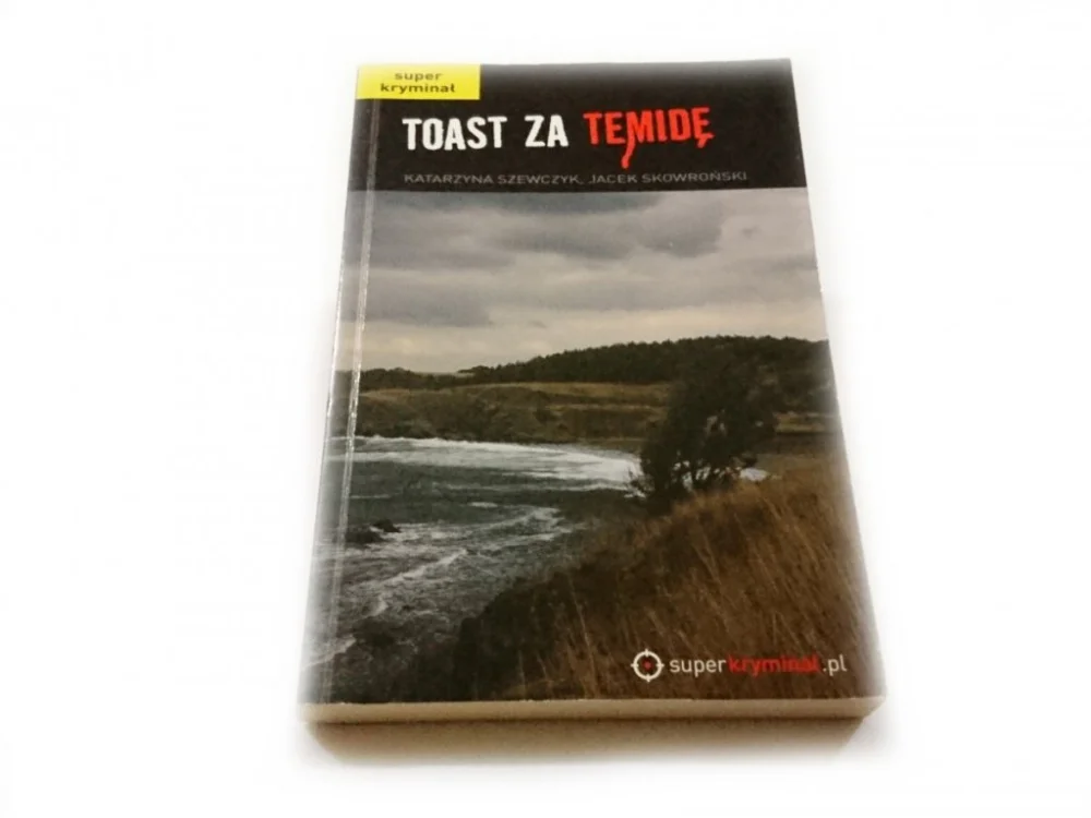 TOAST ZA TEMIDĘ - Katarzyna Szewczyk 2012 Dodaj do koszyka