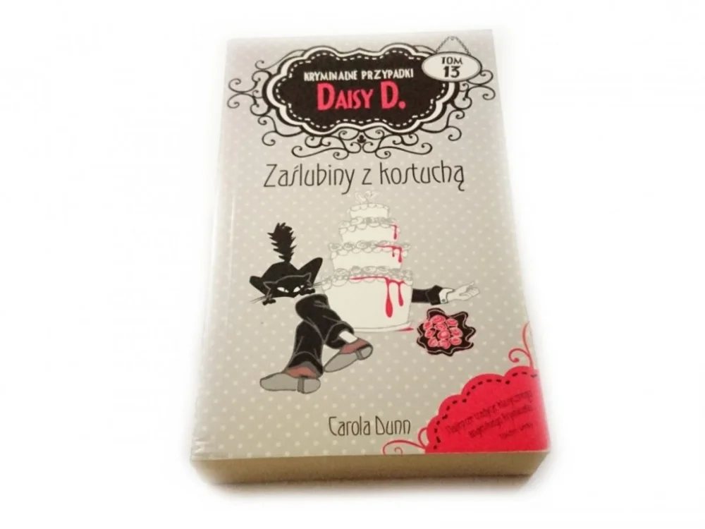 KRYMINALNE PRZYPADKI DAISY D. TOM 13 ZAŚLUBINY Z KOSTUCHĄ Kup teraz