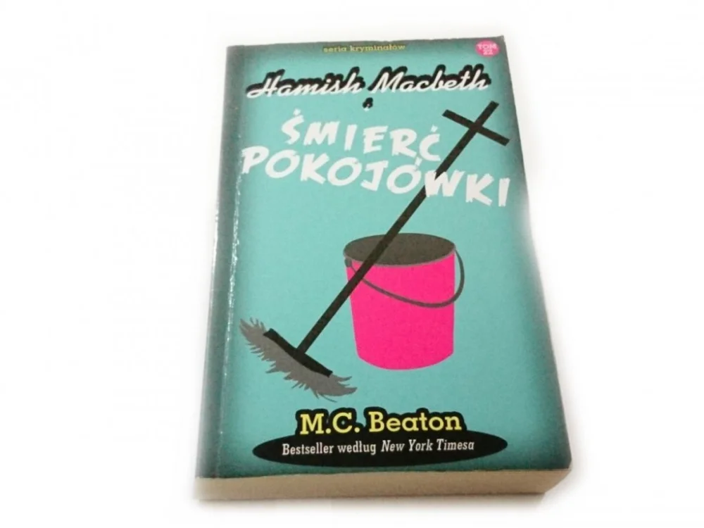 HAMISH MACBETH I TOM 22 ŚMIERĆ POKOJÓWKI Tylko do końca tygodnia