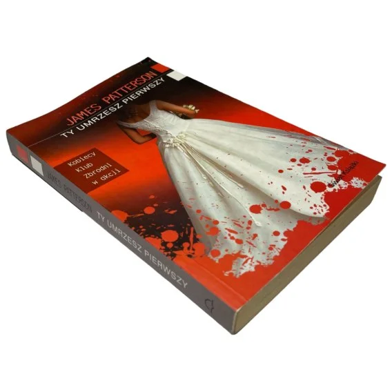 Ostatnia szansa Ty umrzesz pierwszy James Patterson