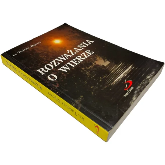 Oferta limitowana Rozważania o wierze ks. Tadeusz Dajczer