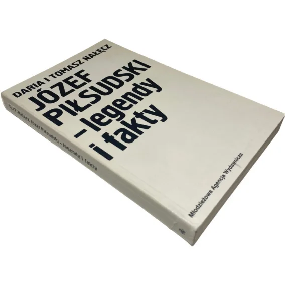 Bestseller Józef Piłsudski - legendy i fakty Daria i Tomasz Nałęcz