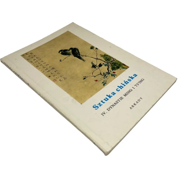 Bestseller Sztuka chińska IV. Dynastie Mind i Ts'ing opr. Jean A. Keim