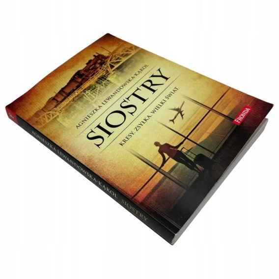 Siostry. Kresy, zsyłka. Wielki świat Oferta czasowa