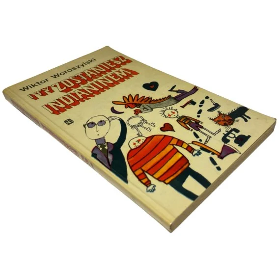 I ty zostaniesz indianinem Wiktor Woroszylski Oferta limitowana