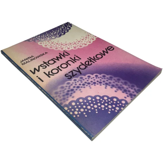 Cena promocyjna Wstawki i koronki szydełkowe Janina Malinowska
