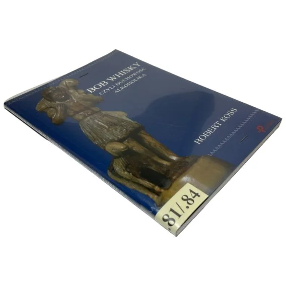Bob Whisky, czyli duchowość alkoholika Robert Koss Oferta limitowana