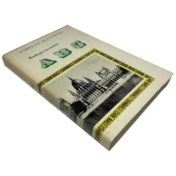 Budapesztańskie abc Tadeusz Olszański Ostatnie sztuki