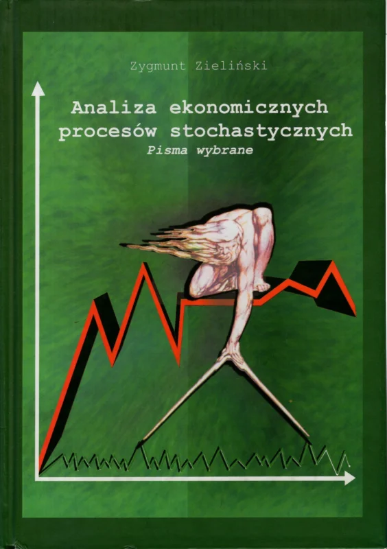 Cena promocyjna Zieliński Z.: Analiza ekonomicznych procesów stochastycznych. Pisma wybrane