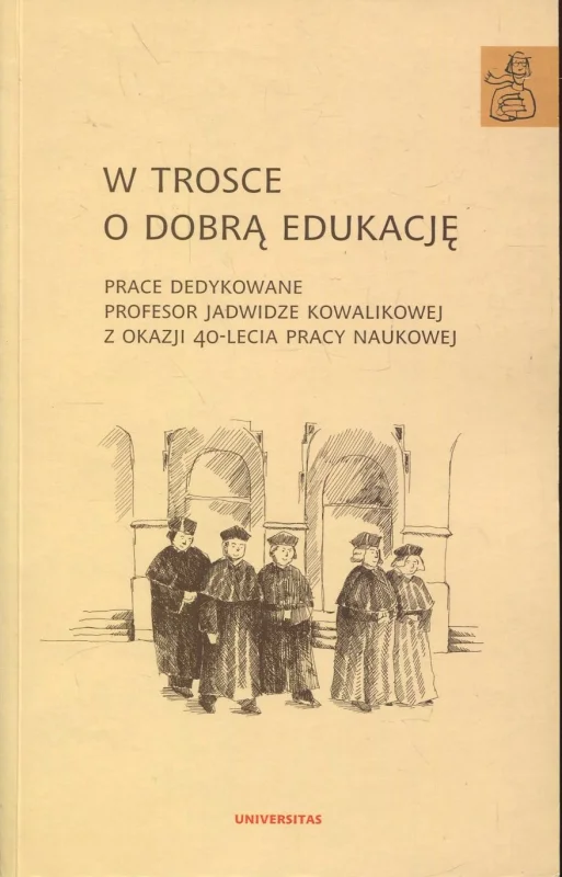 Janus-Sitarz A. (red): W trosce o dobrą edukację prace dedykowane Profesor Jadwidze Kowalikowej z okazji 40-lecia pracy naukowej Hit cenowy