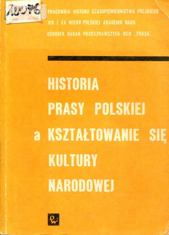 Hit sprzedaży Historia prasy Polskiej a kształtowanie się kultury narodowej. Sympozjum historyków pod protektoratem ministra oświaty i szkolnictwa wyższego Prof. Dr Henryka JabłońskiegoT.II