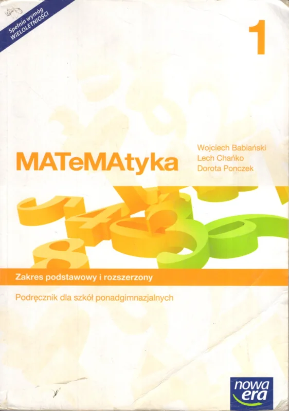 Wyprzedaż Babiński W., Chańko L., Ponczek D.: Matematyka zakres podstawowy i rozszerzony. Podręcznik dla szkół ponadgimnazjalnych 1