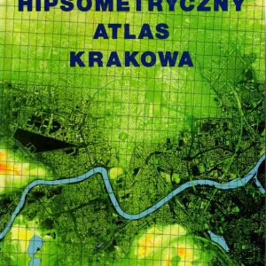 Sprawdź teraz Jędrychowski I. (red.): Hipsometryczny atlas Krakowa