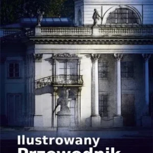 ILUSTROWANY PRZEWODNIK PO WARSZAWIE Z 1893 W.2022 Ostatnia szansa