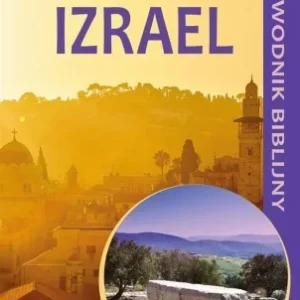 IZRAEL. PRZEWODNIK BIBLIJNY, MARIUSZ ROSIK Hit sprzedaży