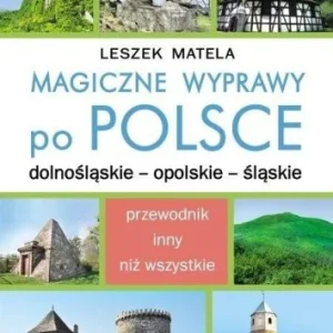 Obniżka ceny MAGICZNE WYPRAWY PO POLSCE. DOLNOśLSKIE...