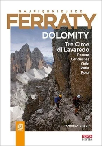 NAJPIĘKNIEJSZE FERRATY. DOLOMITY., ANDREA GRECI Dostępne od ręki