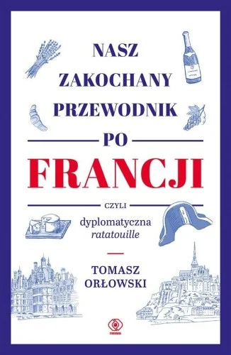 Darmowy zwrot NASZ ZAKOCHANY PRZEWODNIK PO FRANCJI