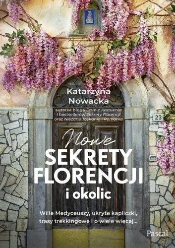 Dostępne od ręki NOWE SEKRETY FLORENCJI I OKOLIC, KATARZYNA NOWACKA
