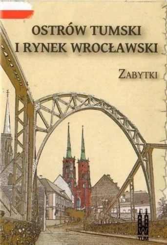 Popularny OSTRW TUMSKI I RYNEK WROCŁAWSKI. ZABYTKI