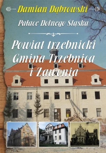 Niska cena PAŁACE DOLNEGO śLSKA. POWIAT TRZEBNICKI...