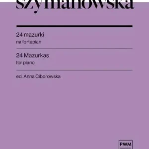24 MAZURKI NUTY NA FORTEPIAN, MARIA SZYMANOWSKA Dostępne od ręki