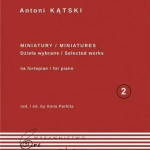 ANTONI KTSKI MINIATURY NA FORTEPIAN T.2 Wyprzedaż