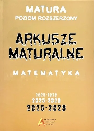 ARKUSZE MATURALNE Z MATEMATYKI ZR 2025-2028 Tylko dziś