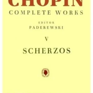 CHOPIN. COMPLETE WORKS. V SCHERZA, PRACA ZBIOROWA Ograniczona ilość