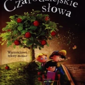 Wyjątkowa oferta CZARODZIEJSKIE SŁOWA 5-LATKI WARTOśCIOWE TEKSTY...