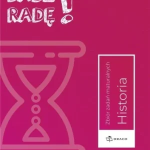 DASZ RADĘ! HISTORIA ZB. ZADA艃 MATURALNYCH Tylko dziś