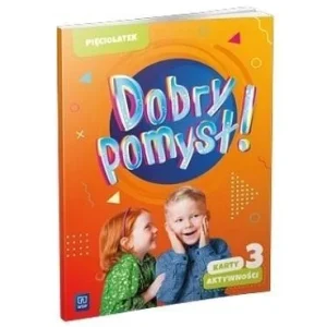 DOBRY POMYSŁ! PIĘCIOLATEK. KARTY AKTYWNOśCI CZ.3 Kup teraz