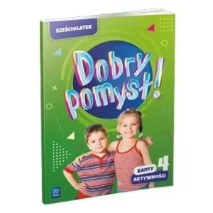 Szybka dostawa DOBRY POMYSŁ! SZEśCIOLATEK. KARTY AKTYWNOśCI CZ.4
