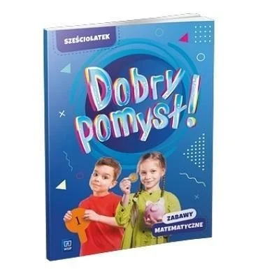 DOBRY POMYSŁ! SZEśCIOLATEK. ZABAWY MATEMATYCZNE Bezpieczne zakupy