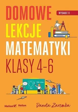 DOMOWE LEKCJE MATEMATYKI. KLASY 4-6 W.2 Bestseller