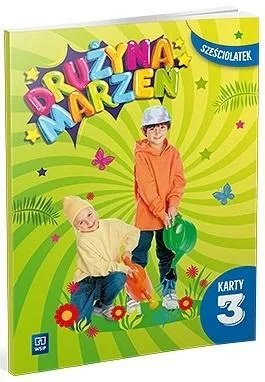 Wyjątkowa oferta DRUŹYNA MARZE艃 SZEśCIOLATEK.KARTY PRACY CZ.3 2022