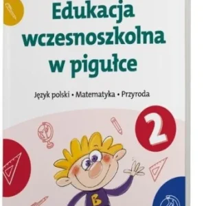 EDUKACJA WCZESNOSZKOLNA W PIGUŁCE. KLASA 2 Bestseller