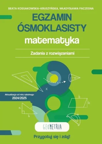 Tylko do końca tygodnia EGZAMIN SMOKLASISTY. MATEMATYKA. GEOMETRIA