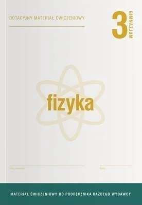 Zamów dziś FIZYKA GIM 3 DOTACYJNE MATERIAŁY 膯W. OPERON