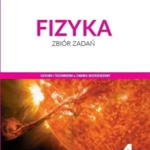 Ograniczona ilość FIZYKA LO 4 ZBIR ZADA艃 ZR W.2022 WSIP